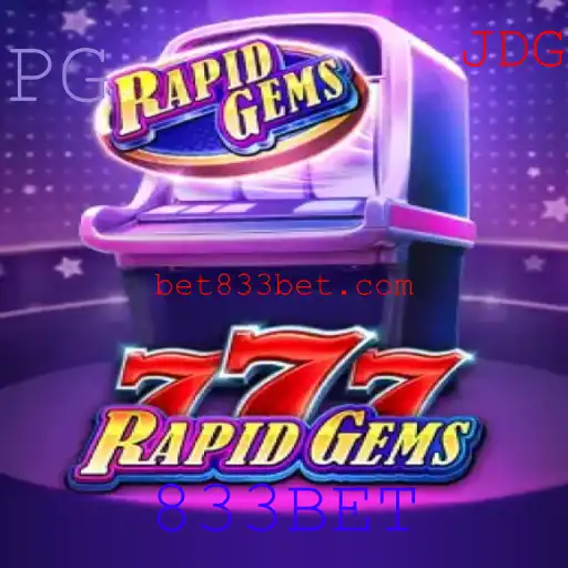 Descubra o Mundo de RapidGems777: Diversão e Estratégia com 833BET
